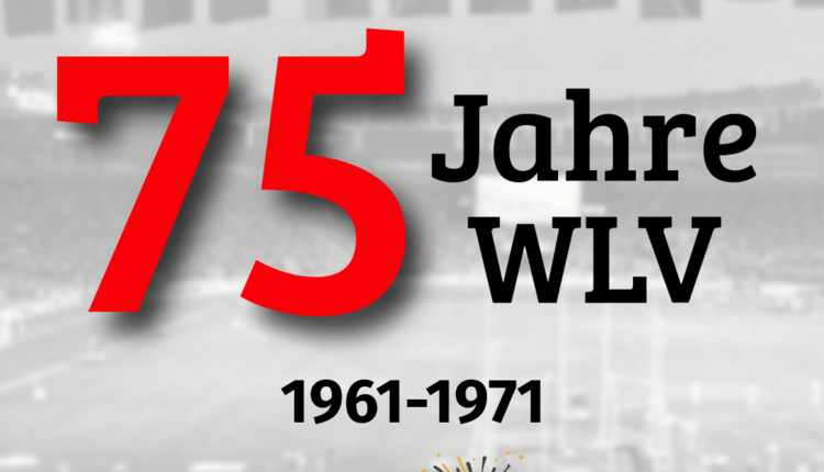 1961–1971: Der WLV auf dem Weg zur großen Bühne
